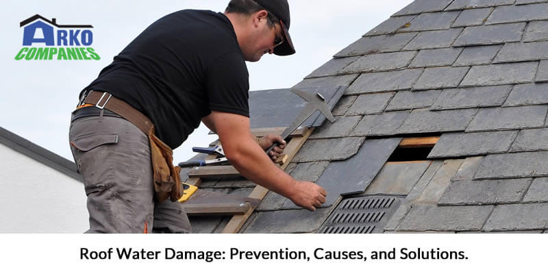 Roof Water Damage Prevention, Causes, and Solutions